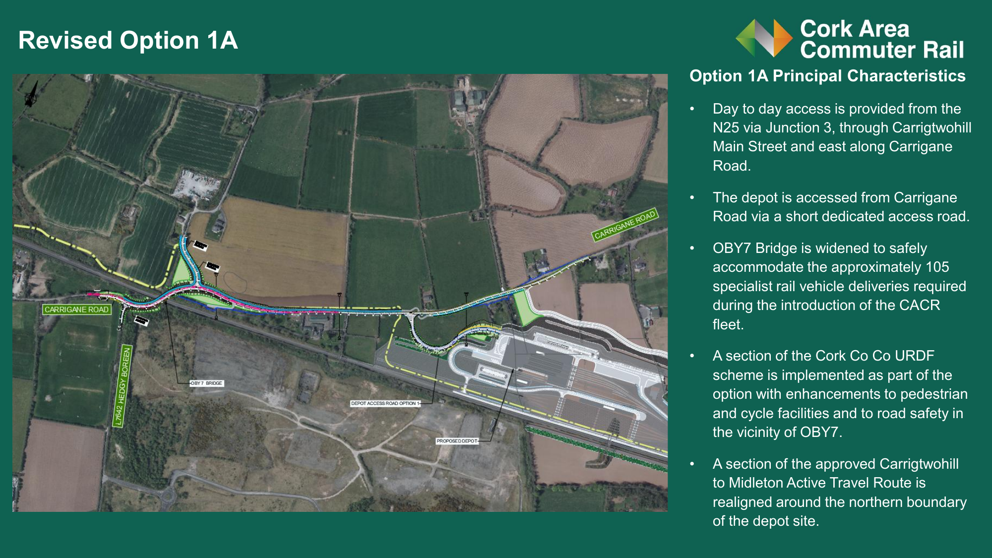 Map of Revised Option 1A — the new preferred depot access route via Carrigane Road, with OBY7 bridge widening